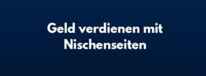 Geld verdienen Nischenseiten