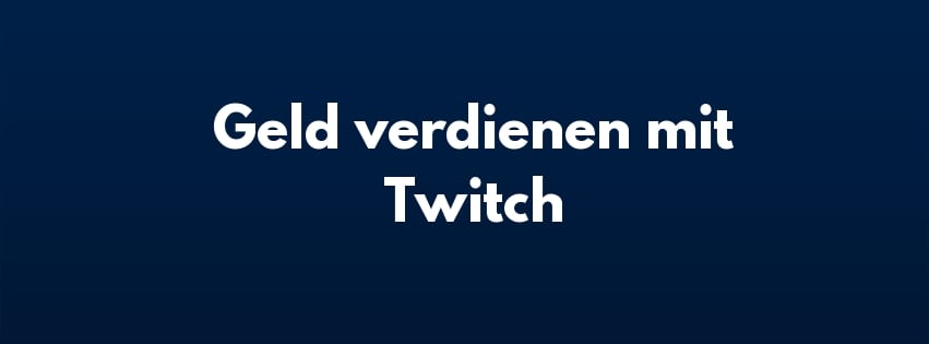 Geld Verdienen Mit Twitch Geld Verdienen Mit Twitch